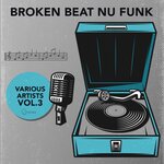 Broken Beat Nu Funk Vol 3