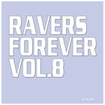 Ravers Forever, Vol 8