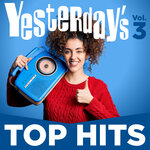 Yesterday's Top Hits Vol 3