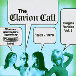 The Clarion Call - Singles Rarities, Vol 3: 1969 - 1970