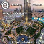 EDM & Big Room Compilation, Vol 1 2023