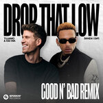 Drop That Low (When I Dip) (GOOD N' BAD Remix)