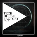 Tech House Factory, Vol 40