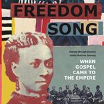 Freedom Song: When Gospel Came To Empire