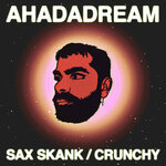 Sax Skank/Crunchy