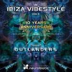 Ibiza Vibestyle, Vol 3 -10 Years Anniversary (Outlanders)