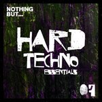 Nothing But... Hard Techno Essentials, Vol 07