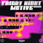 Friday Night Motive (Explicit)