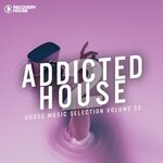 Addicted 2 House, Vol 59