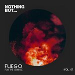 Nothing But... Fuego For The Terrace, Vol 07