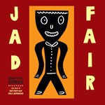 The Best Of Jad Fair: Beautiful Songs, Vol 1 & Vol 2