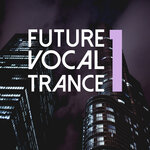 Future Vocal Trance, Vol 1