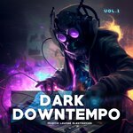 Dark Downtempo, Vol 1
