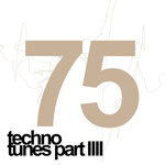 75 Techno Tunes Part IIII (75 Techno Tunes Part IIII)