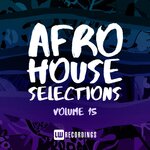 Afro House Selections, Vol 15