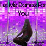 Let Me Dance For You