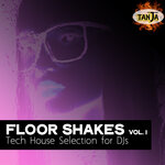 Floor Shakes, Vol 1 (Tech House Selection For Djs)