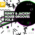 Funky & Jackin' House Grooves, Vol 8