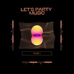 Let's Party Music Vol 1