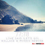 Love Said (Let's Go) (Wallace & Morris 'North Street' Vocal Rework)