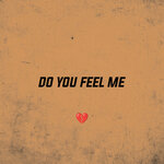 Do You Feel Me