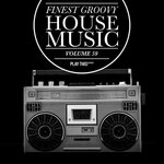 Finest Groovy House Music, Vol 59