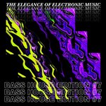 The Elegance Of Electronic Music - Bass House Edition #7