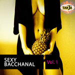 Sexy Bacchanal, Vol 1
