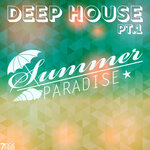 Deep House Summer Paradise, Pt. 1