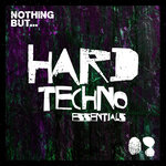 Nothing But... Hard Techno Essentials, Vol 08