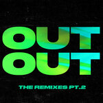 OUT OUT (The Remixes Pt. 2)