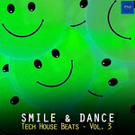 Smile & Dance Tech House Beats, Vol 3