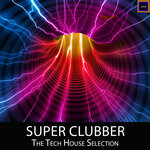 Super Clubber (The Tech House Selection)