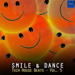 Smile & Dance Tech House Beats, Vol 5