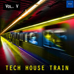 Tech House Train, Vol 5