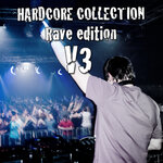 Hardcore Collection Vol 3 (Rave Edition)