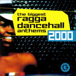 The Biggest Ragga Dancehall Anthems 2000 (Explicit)