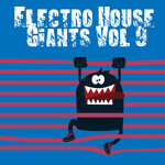 Electro House Giants Vol 9