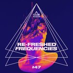 Re-Freshed Frequencies, Vol 47