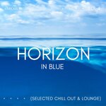 Horizon In Blue (Selected Chill Out & Lounge), Vol 4
