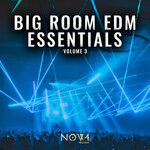 Big Room EDM Essentials, Vol 3