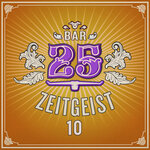 Bar25 - Zeitgeist, Vol 10