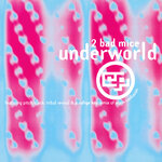 Underworld / Tribal Revival / Pitch Black (Boom Boom Version) / Mass Confusion (Rufige Kru Remix)