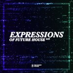 Expressions Of Future House Vol 39