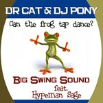 Can The Frog Tap Dance - Big Swing Sound System