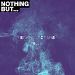 Nothing But... Techno Titans, Vol 02