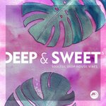 Deep & Sweet, Vol 5: Soulful Deep House Vibes