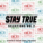Stay True Selections Vol 2 Compiled By Kid Fonque