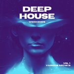 Deep House Weekends Vol 1