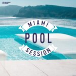 Miami Pool Session, Vol 3